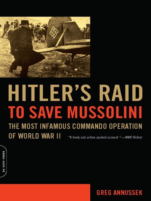 Title details for Hitler's Raid to Save Mussolini by Greg Annussek - Available